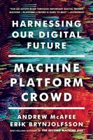 Machine, Platform, Crowd - Harnessing Our Digital Future (McAfee Andrew (MIT))(Paperback / softback)