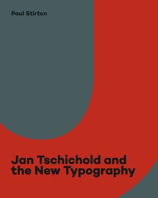 Jan Tschichold and the New Typography - Graphic Design Between the World Wars (Stirton Paul)(Paperback / softback)