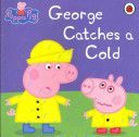 Peppa Pig - George Catches Cold - neuveden