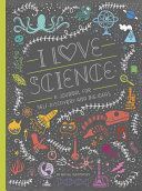 I Love Science - A Journal for Self-Discovery and Big Ideas (Ignotofsky Rachel)(Paperback)