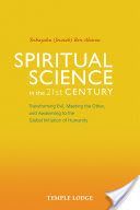 Spiritual Science in the 21st Century - Transforming Evil, Meeting the Other, and Awakening to the Global Initiation of Humanity (Ben-Aharon Yeshayahu)(Paperback)