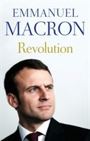 Revolution - the bestselling memoir by France's recently elected president (Macron Emmanuel)(Pevná vazba)