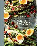 Food52 Mighty Salads - 60 New Ways to Turn Salad into Dinner--and Make-Ahead Lunches, Too (Editors of Food52)(Pevná vazba)