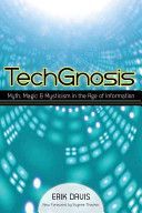 Techgnosis - Myth, Magic, and Mysticism in the Age of Information (Davis Erik)(Paperback)