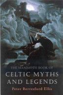 Mammoth Book of Celtic Myths and Legends (Ellis Peter Berresford)(Paperback)