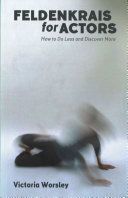 Feldenkrais for Actors (Worsley Victoria)(Paperback)