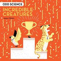 Odd Science - Incredible Creatures (Olstein James)(Pevná vazba)