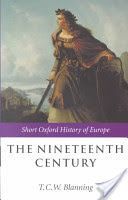 Nineteenth Century - Europe 1789-1914 (Blanning T. C. W. (Professor of Modern European History University of Cambridge))(Paperback)