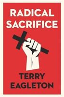 Radical Sacrifice (Eagleton Terry (University of Manchester))(Pevná vazba)