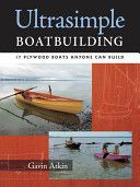 Ultra-Simple Boat Building - 18 Plywood Boats Anyone Can Build (Atkin Gavin)(Paperback)