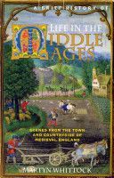 Brief History of Life in the Middle Ages (Whittock Martyn)(Paperback)