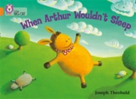 Collins Big Cat-When Arthur Wouldn't Sleep (Theobald Joseph)(Paperback)