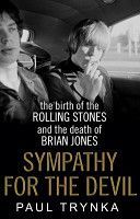 Sympathy for the Devil - The Birth of the Rolling Stones and the Death of Brian Jones (Trynka Paul)(Paperback)