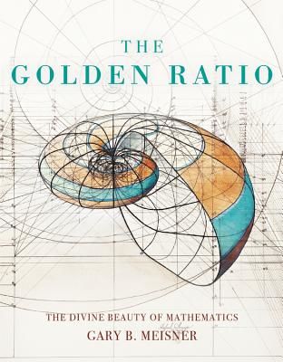 Golden Ratio - The Divine Beauty of Mathematics (Meisner Gary B.)(Pevná vazba)