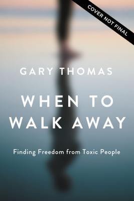 When to Walk Away - Finding Freedom from Toxic People (Thomas Gary L.)(Pevná vazba)
