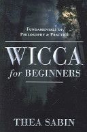 Wicca for Beginners - Fundamentals of Philosophy and Practice (Sabin Thea)(Paperback)