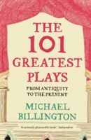 101 Greatest Plays - From Antiquity to the Present (Billington Michael)(Paperback)