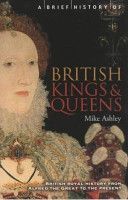 Brief History of British Kings and Queens (Ashley Mike)(Paperback)