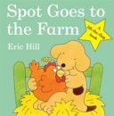 Spot Goes to the Farm (Hill Eric)(Board book)