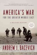 America's War for the Greater Middle East - A Military History (Bacevich Andrew J.)(Paperback)