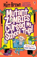Mutant Zombies Cursed My School Trip (Brown Matt)(Paperback / softback)