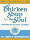 Chicken Soup for the Soul - 101 Stories to Open the Heart and Rekindle the Spirit (Canfield Jack)(Paperback)