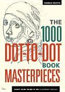 1000 Dot-to-Dot Book: Masterpieces - Twenty Iconic Works of Art to Complete Yourself (Pavitte Thomas)(Paperback)