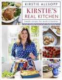Kirstie's Real Kitchen - Simple recipes for modern families (Allsopp Kirstie)(Pevná vazba)