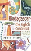 Madagascar: The Eighth Continent - Life, Death and Discovery in a Lost World (Tyson Peter)(Paperback)