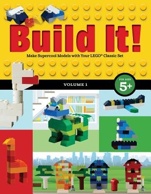 Build It! Volume 1: Make Supercool Models with Your Lego(r) Classic Set (Kemmeter Jennifer)(Paperback)