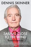 Sailing Close to the Wind - Reminiscences (Skinner Dennis)(Paperback)