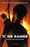 Shadow of the Tomb Raider - Path of the Apocalypse (Perry S. D.)(Paperback / softback)