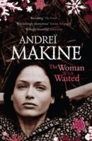 Woman Who Waited (Makine Andrei)(Paperback)