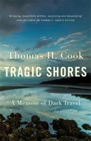 Tragic Shores: A Memoir Of Dark Travel (Cook Thomas)(Paperback)