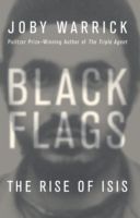 Black Flags - The Rise of Isis (Warrick Joby)(Paperback)