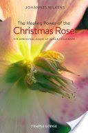 Healing Power of the Christmas Rose - The Medicinal Value of Black Hellebore (Wilkens Johannes)(Paperback)