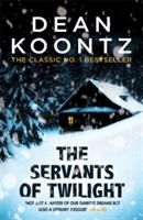 Servants of Twilight - A dark and compulsive thriller (Koontz Dean)(Paperback)