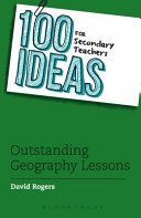 100 Ideas for Secondary Teachers: Outstanding Geography Lessons (Rogers David)(Paperback)