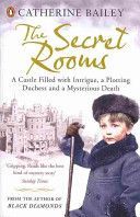 Secret Rooms - A Castle Filled with Intrigue, a Plotting Duchess and a Mysterious Death (Bailey Catherine)(Paperback)