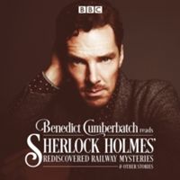 Benedict Cumberbatch Reads Sherlock Holmes' Rediscovered Railway Stories - Four Original Short Stories (Taylor John)(CD-Audio)