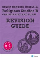 Revise Edexcel GCSE (9-1) Religious Studies B, Christianity & Islam Revision Guide - (with free online edition) (Hill Tanya)(Mixed media product)