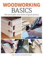 Woodworking Basics - The Principles and Skills of Good Joinery (Goodsell Alan)(Paperback / softback)