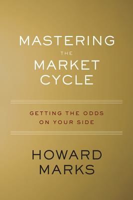 MASTERING THE MARKET CYCLE GETTING THE O (HOWARD S. MARKS)(Paperback)