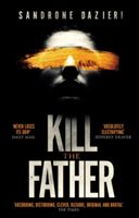 KILL THE FATHER PA (Dazieri Sandrone)(Paperback)