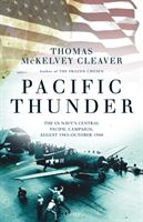 Pacific Thunder - The US Navy's Central Pacific Campaign, August 1943-October 1944 (McKelvey Cleaver Thomas)(Paperback / softback)