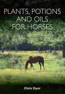 Plants, Potions and Oils for Horses (Dyer Chris)(Paperback)