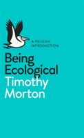 Being Ecological (Morton Timothy)(Paperback)