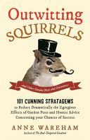 Outwitting Squirrels - And Other Garden Pests and Nuisances (Wareham Anne)(Paperback)
