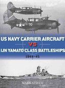 US Navy Carrier Aircraft vs IJN Yamato Class Battleships - Pacific Theater 1944-45 (Stille Mark)(Paperback)