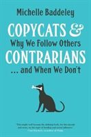 Copycats and Contrarians - Why We Follow Others... and When We Don't (Baddeley Michelle)(Pevná vazba)